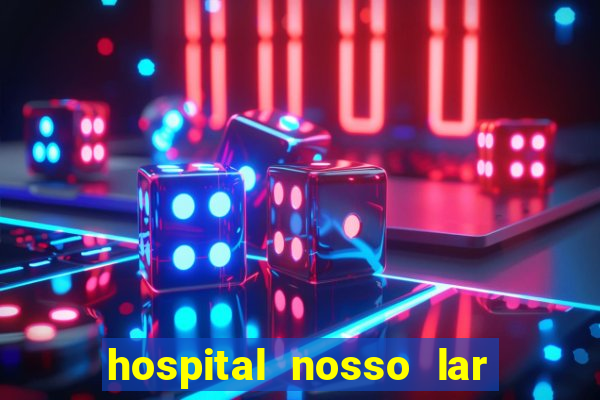 hospital nosso lar fortaleza telefone